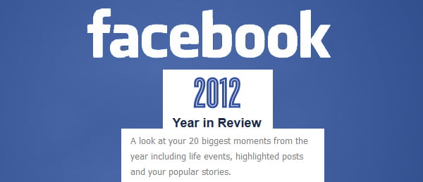 Look Back to Your Biggest Moments in 2012, with Facebook 'Year in Review'