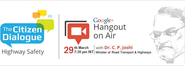 Concerned About Highway Safety? Interact with Minister for Road Transport & Highways on Google+ Hangout