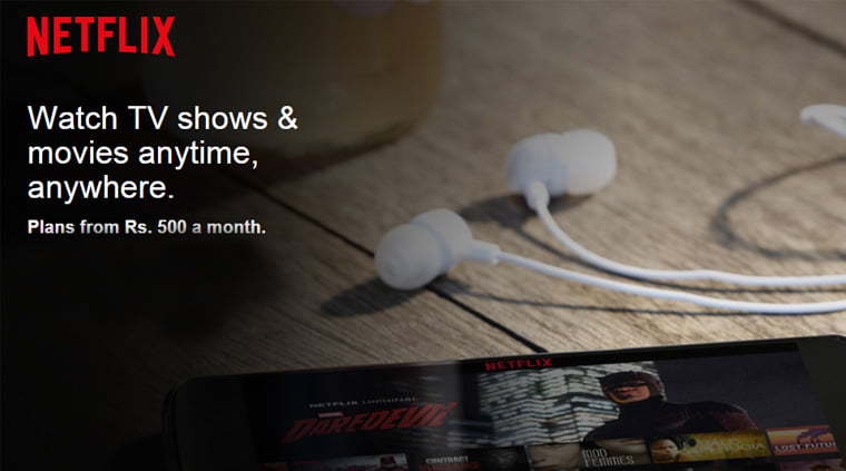 Netflix comes to India - Subscription starts from Rs 500 per month