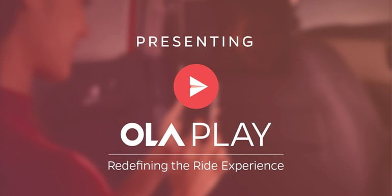 Ola Play an in-cab entertainment platform for Customers from Ola Cabs