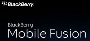 BlackBerry Mobile Fusion- - Enterprise Mobility Solution