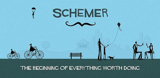 Schemer. - The beginning of everything worth doing