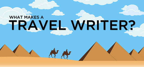 What Makes A Travel Writer