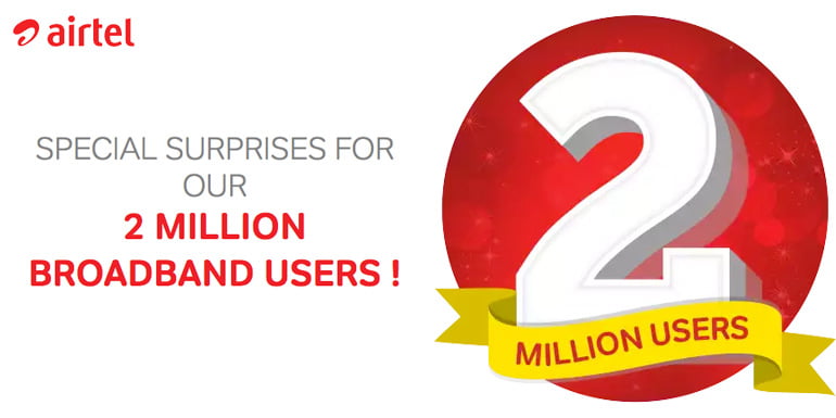 Airtel Broadband crosses 2 Million users, offers Surprise + Extra benefits on Bundling Airtel Accounts