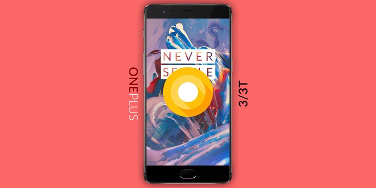 OnePlus 3 and 3T Gets Android 8.0 Oreo Based Oxygen OS 5 OTA